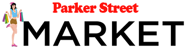 Parker Street Market – Get the Latest Trends & Advice